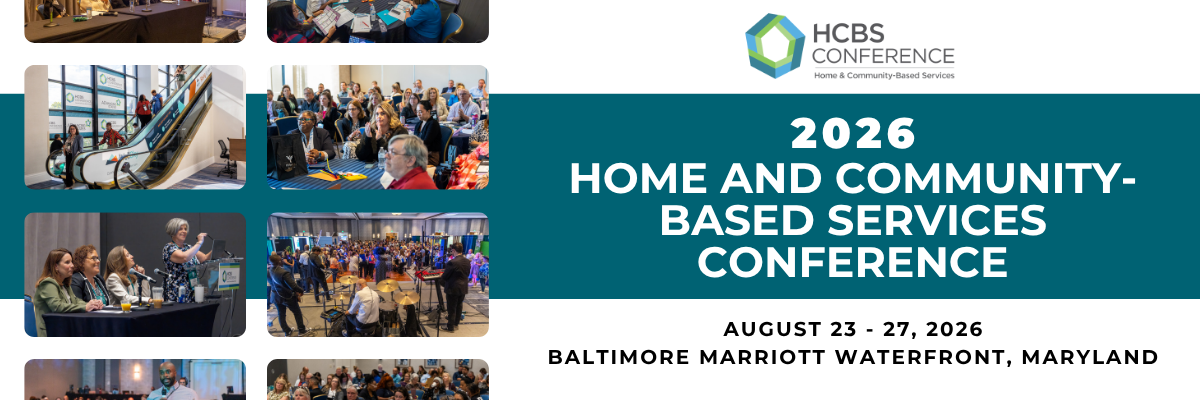 2026n Home and Community-Based Services Conference August 23 - 27, 2026 Baltimore Marriott Waterfront Maryland